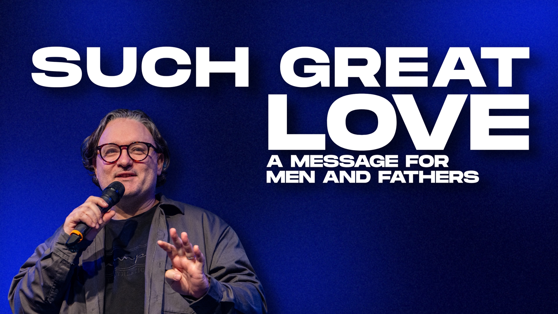 Such Great Love – A message for Men and Fathers episode artwork