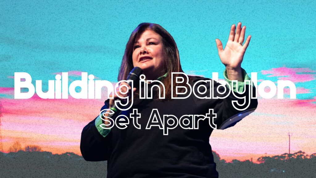 Building in Babylon: Set Apart